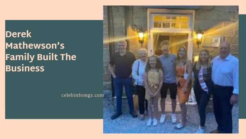 Derek Mathewson’s Family Built The Business