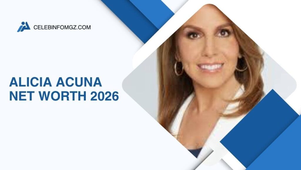 Alicia Acuna Net worth 2026 