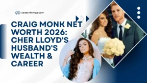Craig Monk Net Worth 2026 Cher Lloyd's Husband's Wealth & Career