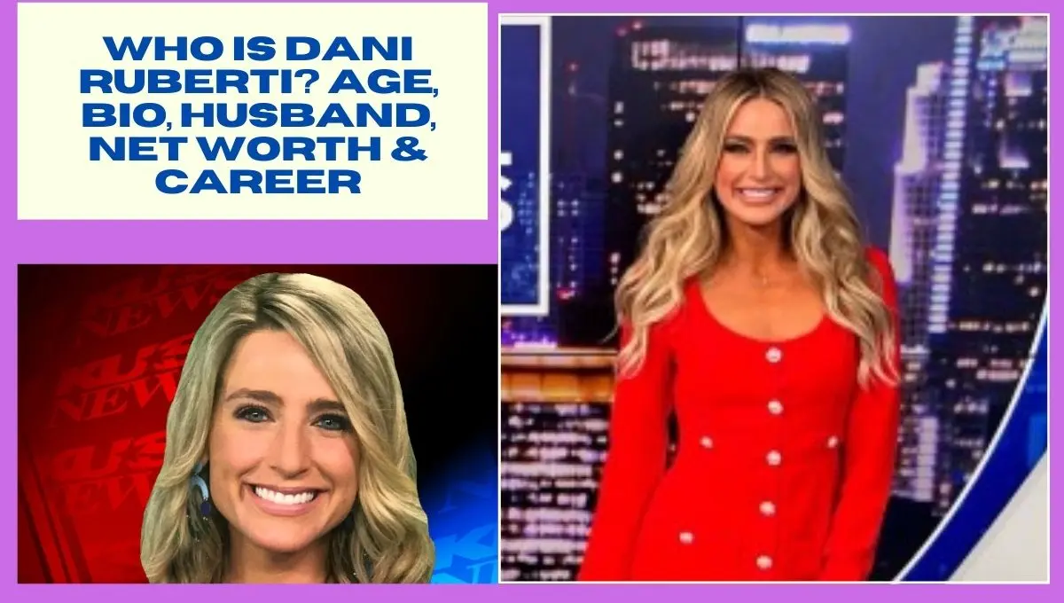 Who Is Dani Ruberti Age, Bio, Husband, Net Worth & Career