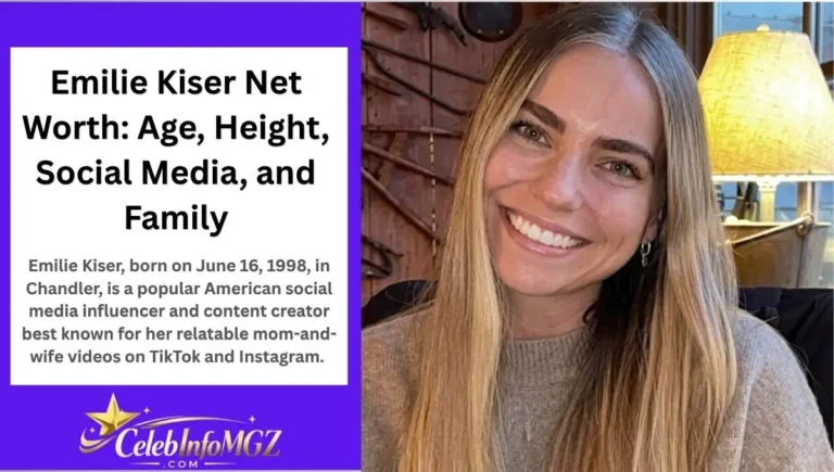 Emilie Kiser Net Worth Age, Height, Social Media, and Family
