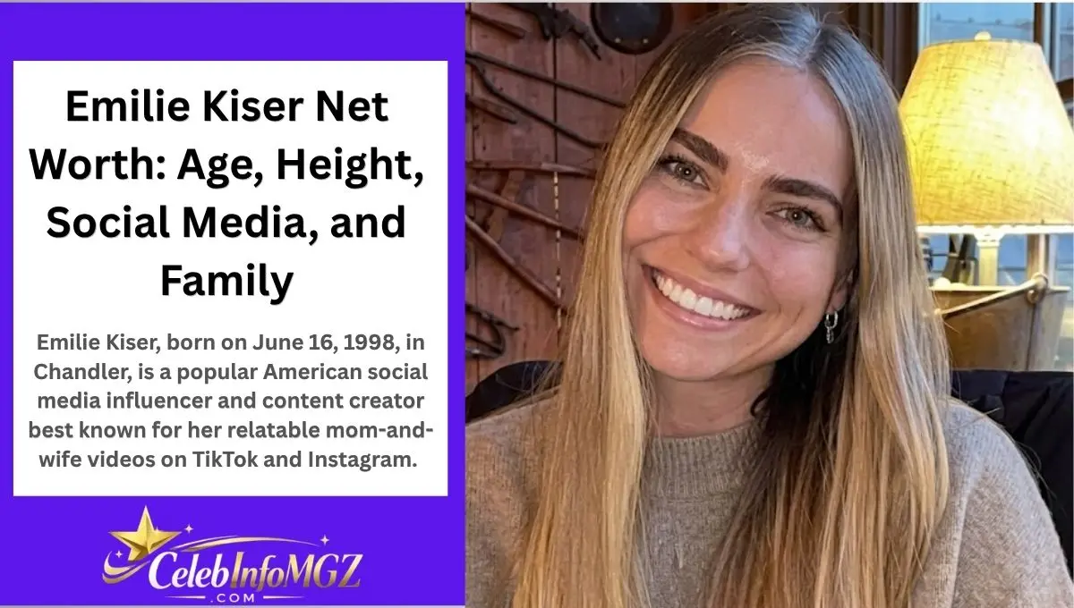 Emilie Kiser Net Worth Age, Height, Social Media, and Family