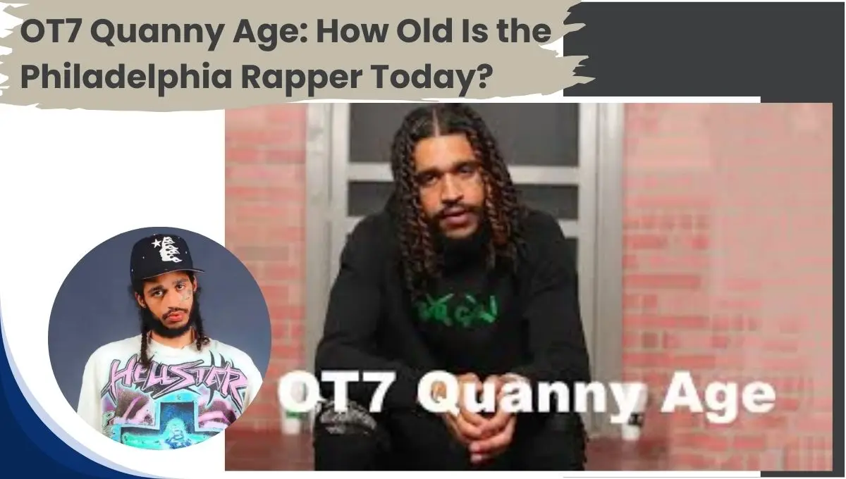 OT7 Quanny Age How Old Is the Philadelphia Rapper Today