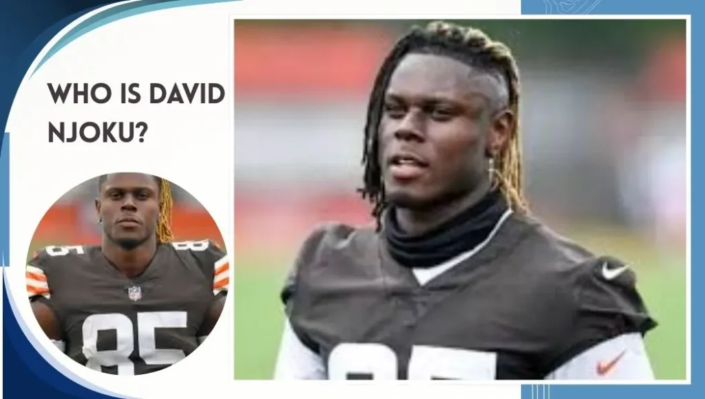 Who Is David Njoku