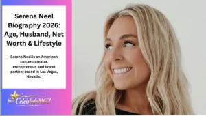 Serena Neel Biography 2026 Age, Husband, Net Worth & Lifestyle